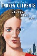 Things That Are di Andrew Clements edito da Philomel Books