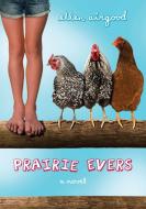 Prairie Evers di Ellen Airgood edito da NANCY PAULSEN BOOKS