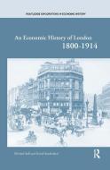 An Economic History of London 1800-1914 di Professor Michael Ball, David Sunderland edito da Taylor & Francis Ltd