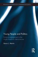 Young People and Politics di Aaron (University of Melbourne Martin edito da Taylor & Francis Ltd