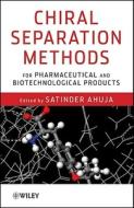 Chiral Separation Methods for Pharmaceutical and Biotechnological Products di S Ahuja edito da WILEY