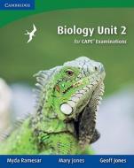 Biology Unit 2 for Cape(r) Examinations di Myda Ramesar, Mary Jones, Geoff Jones edito da CAMBRIDGE