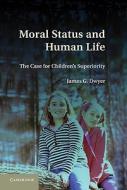 Moral Status and Human Life di James G. Dwyer edito da Cambridge University Press