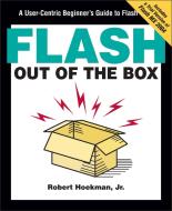 Flash Out of the Box [With CD-ROM] di Jr. Robert Hoekman edito da OREILLY MEDIA