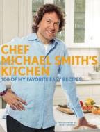 Chef Michael Smith's Kitchen: 100 of My Favorite Easy Recipes di Michael Smith edito da Pintail