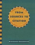 From Sources To Citation: A Concise Guide To The Research Paper di Richard Charnigo edito da Pearson Education (us)