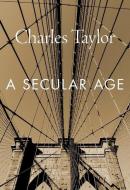 A Secular Age di Charles Taylor edito da Harvard University Press