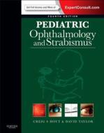 Pediatric Ophthalmology And Strabismus di Creig S. Hoyt, David Taylor edito da Elsevier Health Sciences