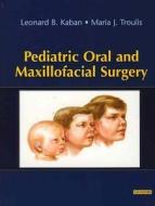 Pediatric Oral And Maxillofacial Surgery di Leonard B. Kaban, Maria J. Troulis edito da Elsevier Health Sciences
