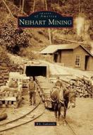 Neihart Mining di R. L. Lansverk edito da ARCADIA PUB (SC)
