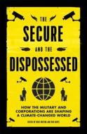 The Secure And The Dispossessed edito da Pluto Press