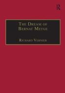 The Dream of Bernat Metge di Richard Vernier, Bernat Metge edito da Taylor & Francis Ltd