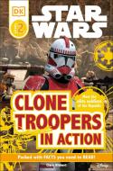 DK Readers L2: Star Wars: Clone Troopers in Action: Meet the Elite Soldiers of the Republic di Clare Hibbert edito da DK PUB