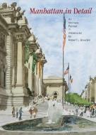 Manhattan in Detail: An Intimate Portrait in Watercolor di Robert L. Bowden edito da Universe Publishing(NY)