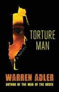 Torture Man di Warren Adler edito da Rosettabooks, LLC