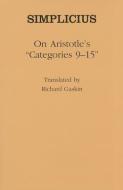 On Aristotle's "categories 9-15" di Simplicius edito da CORNELL UNIV PR