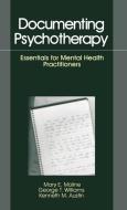 Documenting Psychotherapy: Essentials for Mental Health Practitioners di Mary E. Moline, George T. Williams, Kenneth M. Austin edito da SAGE PUBN