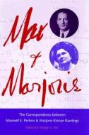 Max And Marjorie di Maxwell E. Perkins, Marjorie Kinnan Rawlings edito da University Press Of Florida
