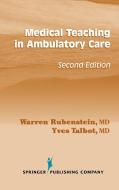 Medical Teaching in Ambulatory Care, Second Edition di Warren Rubenstein, Yves Talbot edito da SPRINGER PUB