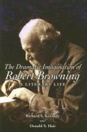 The Dramatic Imagination of Robert Browning di Richard S. Kennedy edito da University of Missouri Press