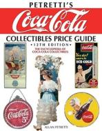 Petretti\'s Coca-cola Collectibles Price Guide di Allan Petretti edito da F&w Publications Inc