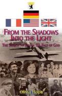 From the Shadows Into the Light: The Search to Touch the Face of God di Olivia Hope edito da Ruth Publications