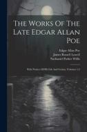 The Works Of The Late Edgar Allan Poe: With Notices Of His Life And Genius, Volumes 1-2 di Edgar Allan Poe edito da LEGARE STREET PR