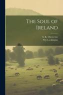 The Soul of Ireland di G K Chesterton, W J D Lockington edito da LEGARE STREET PR