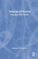 Pedagogy Of Relation di Alexander M. Sidorkin edito da Taylor & Francis Ltd