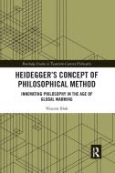 Heidegger's Concept Of Philosophical Method di Vincent Blok edito da Taylor & Francis Ltd