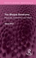 The Bhopal Syndrome di David Weir edito da Taylor & Francis Ltd