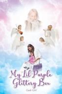 My Lil Purple Glittery Box di Gods Girl edito da Christian Faith Publishing, Inc