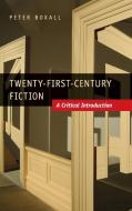 Twenty-First-Century Fiction di Peter Boxall edito da Cambridge University Press