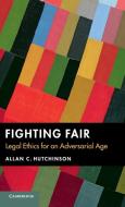 Fighting Fair di Allan C. Hutchinson edito da Cambridge University Press