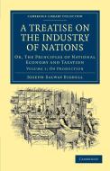 A Treatise on the Industry of Nations - Volume 1 di Joseph Salway Eisdell edito da Cambridge University Press