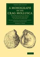 A Monograph of the Crag Mollusca di Searles V. Wood edito da Cambridge University Press