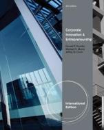 Corporate Innovation & Entrepreneurship, International Edition di Michael H. Morris, Jeffrey G. Covin, Donald F. Kuratko edito da Cengage Learning, Inc
