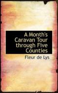 A Month's Caravan Tour Through Five Counties edito da Bibliolife