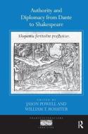 Authority and Diplomacy from Dante to Shakespeare edito da Taylor & Francis Ltd