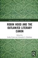 Robin Hood and the Outlaw/ed Literary Canon edito da Taylor & Francis Ltd