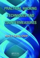 Practical Hacking Techniques and Countermeasures di Mark D. Spivey edito da Taylor & Francis Ltd