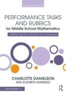 Performance Tasks and Rubrics for Middle School Mathematics di Charlotte (Danielson Group Danielson, Elizabeth (Educational Testing Services Marquez edito da Taylor & Francis Ltd