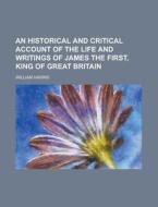 An Historical And Critical Account Of Th di William Harris edito da Rarebooksclub.com