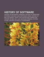 History Of Software: History Of Microsof di Books Llc edito da Books LLC, Wiki Series