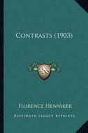Contrasts (1903) di Florence Henniker edito da Kessinger Publishing