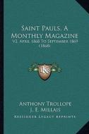 Saint Pauls, a Monthly Magazine: V2, April 1868 to September 1869 (1868) di Anthony Trollope edito da Kessinger Publishing