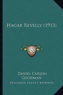 Hagar Revelly (1913) di Daniel Carson Goodman edito da Kessinger Publishing