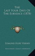 The Last Four Days of the Eurydice (1878) di Edmund Hope Verney edito da Kessinger Publishing