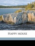 Happy House di Baroness Von Hutten edito da Nabu Press