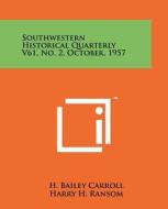 Southwestern Historical Quarterly V61, No. 2, October, 1957 edito da Literary Licensing, LLC